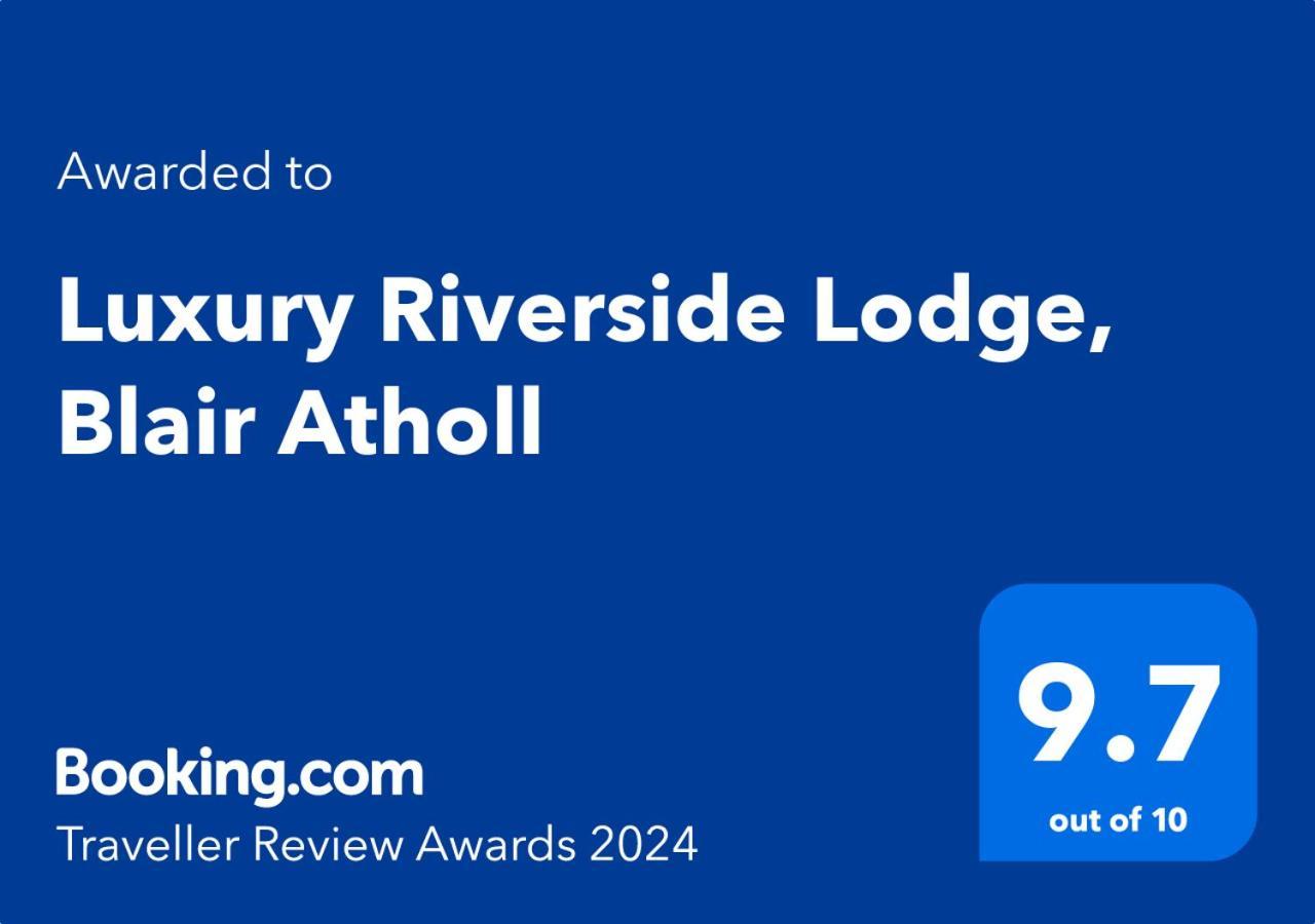 Luxury Riverside Lodge, Blair Atholl Pitlochry Exterior foto